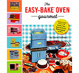 Easy-Bake Oven Gourmet<br>by David Hoffman