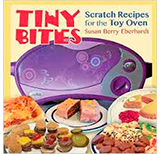 Tiny Bites: Scratch Recipes<br>for the Toy Oven<br>by Susan Berry Eberhardt